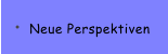 Neue Perspektiven
